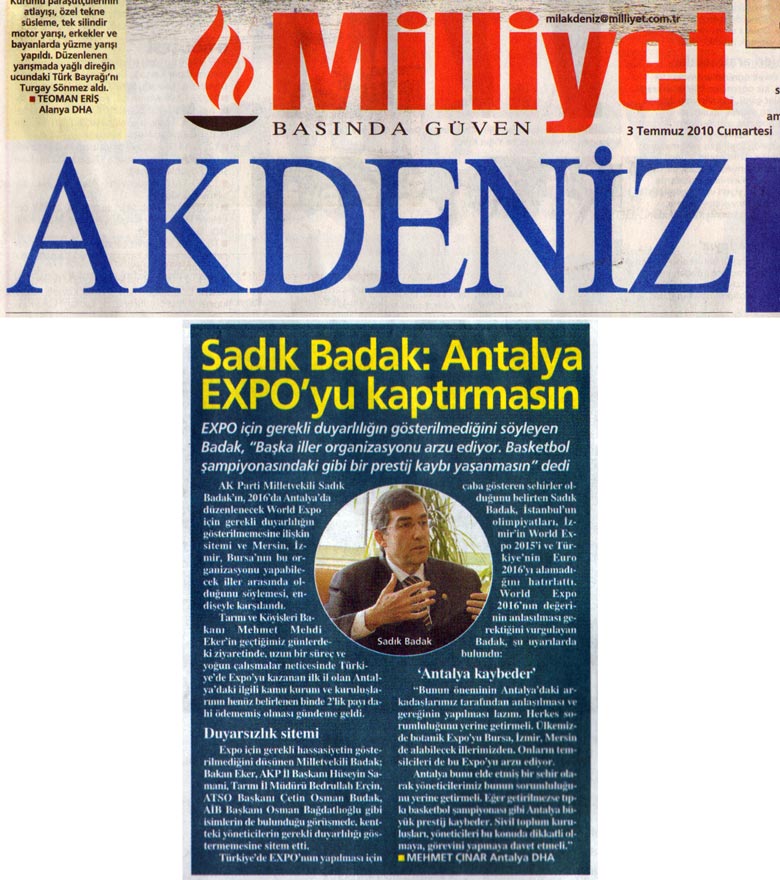 Milliyet Akdeniz - Sadık Badak: Antalya EXPO'yu Kaptırmasın- 3 Temmuz 2010