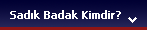 Sadık Badak Kimdir?
