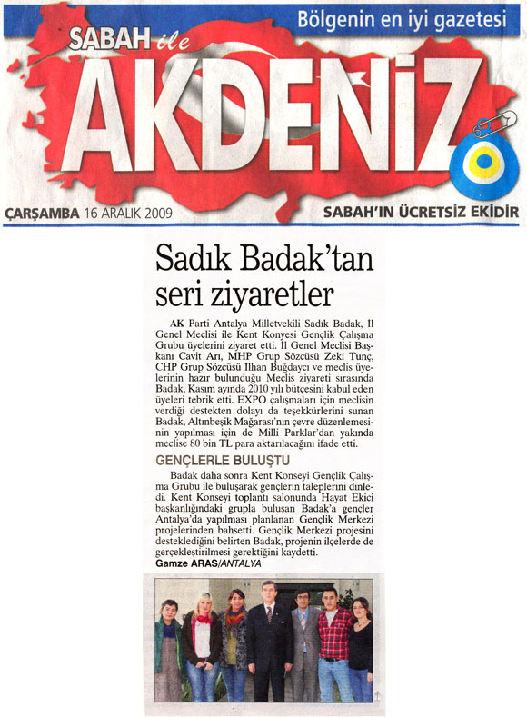 Sabah Akdeniz  - Sadık Badak'tan Seri Ziyaretler - 16 Aralık 2009