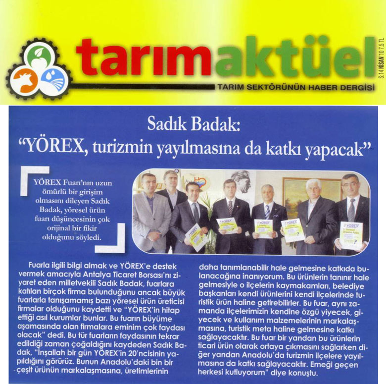 Sadık Badak: YÖREX turizmin yayılmasına da katkıda bulunacak -Tarım Aktüel Dergisi - 8-14 Nisan 2010 Sayısı