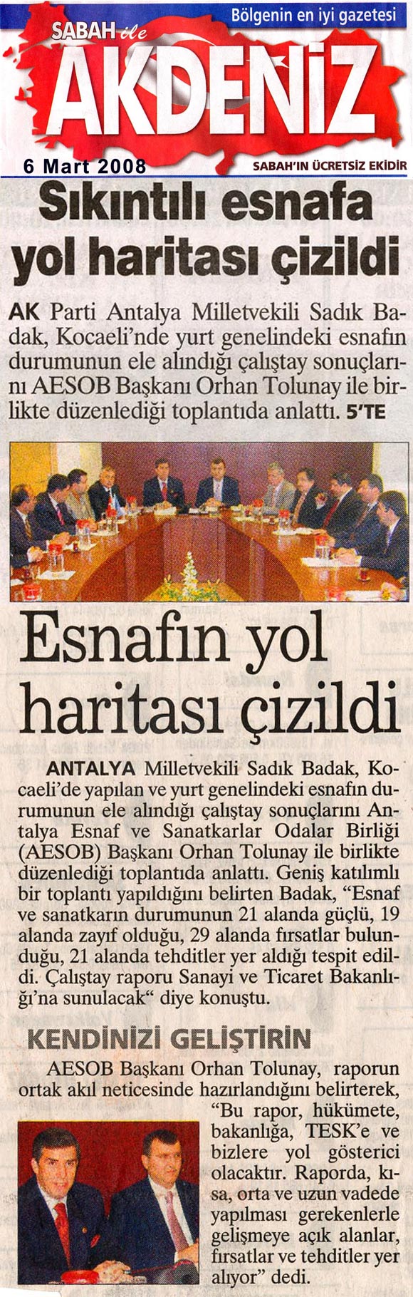 Sabah Akdeniz - Sıkıntılı Esnafa Yol Haritası Çizildi - 6 Mart 2008